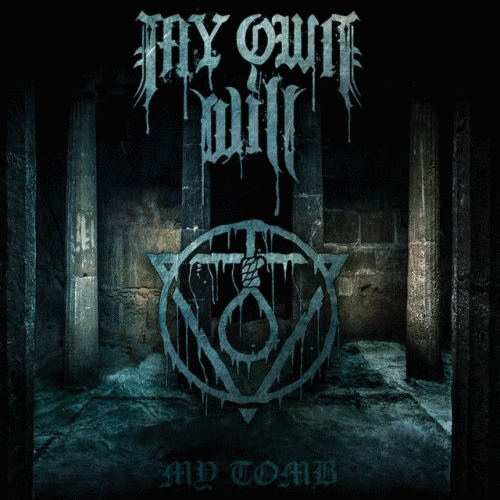 My Own Will : My Tomb